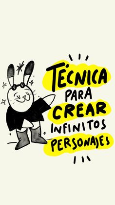 an image of a cartoon character with the words tecnica para crear infinitos personaes