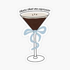 a martini glass with the words, that's what me expression? sticker