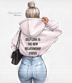 a woman with her back turned to the camera, wearing jeans and a hoodie that says self love is the new relationship status