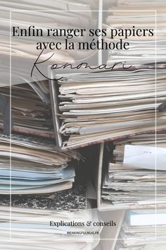 stacks of papers with the words enfin ranger ses papiers avec la methode romantice