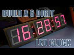 a digital clock with the words build a 6 digit led clock