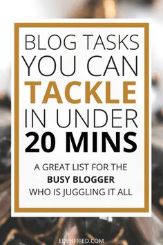 the words blog tasks you can tackle in under 20 mins on top of a pile of books