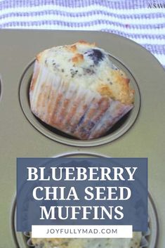 blueberry chia seed muffins in a muffin tin with text overlay