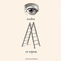 an eye and ladder with the words evolve or repeat