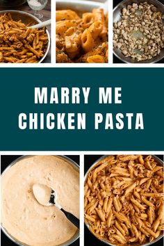 many different types of chicken pasta in pans with the words marry me chicken pasta