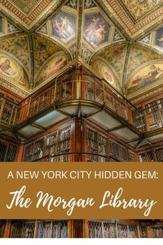 the morgan library in new york city hidden gems, with text overlaying it