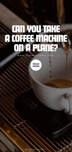 a cup of coffee sitting on top of a saucer with the words can you take a coffee machine on a plane?