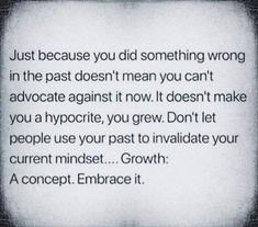 a poem written in black and white that reads just because you did something wrong in the past doesn't mean you can't