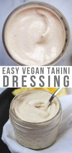 two jars filled with different types of dressings and the words easy vegan tahini dressing