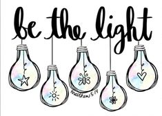 five light bulbs with the words be the light above them