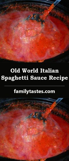 old world italian spaghetti sauce recipe in the slow cooker with two pictures showing how to make it