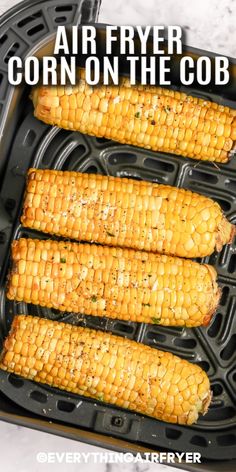 Corn on the Cob cooked in an air fryer basket with writing Air Fry Corn On The Cob, Corn Air Fryer, Cob Kitchen, Air Fried Corn, Air Fryer Corn, Air Fryer Veggies, Mexican Street Corn Recipe, Street Corn Recipe, Air Fryer Vegetables