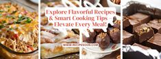 there are many different types of desserts on the table with text overlay that reads explore flavorful recipes and smart cooking tips to elevate every meal