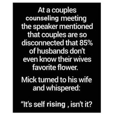 a black and white photo with the text at a couple's consoling meeting, the speaker memoioned that couples are 50 disconcected that 85 % of husbands don't even know their wivess