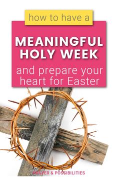 You can have a meaningful Holy Week and prepare your heart for the joy of Easter Sunday! Use these simple Holy Week activities to focus on God's sacrifice on the cross and the resurrection of Jesus. || Prayer and Possibilities 4 Week Easter Lesson, The Holy Week, True Meaning Of Easter Activities, Easter Week Bible Reading Plan, Easter Meaning Jesus, Holy Week Activities, Easter Prayers, Maundy Thursday, Holy Thursday