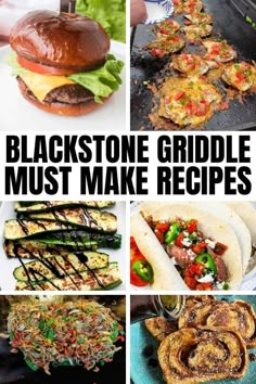 black stone griddle must make recipes for grills and burgers that are ready to be grilled