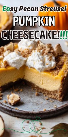 this easy pecan streuse pumpkin cheesecake is the perfect dessert for thanksgiving