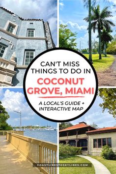 a collage of photos with the words can't miss things to do in coconut grove, miami