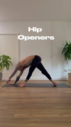 a man standing on one leg in a yoga position with the words hip openers above him