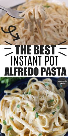 the best instant pot alfredo pasta recipe is made with only three ingredients and it's ready to be eaten