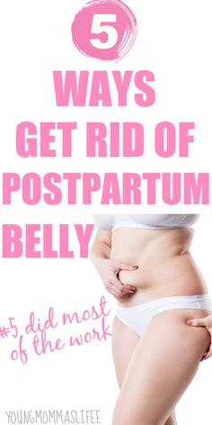 a pregnant belly with the words 5 ways to get rid of postpartum belly