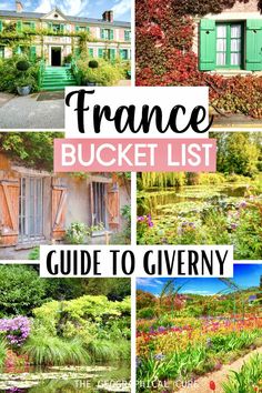 france bucket list with pictures of different houses and gardens in the country, including flowers