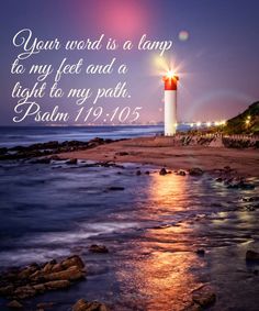 a lighthouse on the beach at night with a bible verse about your word is a lamp to my feet and a light to my path