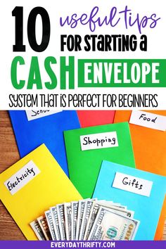 cash envelopes with the words 10 useful tips for starting a cash envelope system that is perfect for beginners