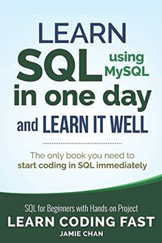 a book cover with the title learn using mysql in one day and learn it