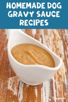 homemade dog gravy in a white measuring spoon on a wooden table with text overlay