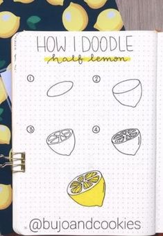 a notebook with lemons on it and the words how i doodle made lemons