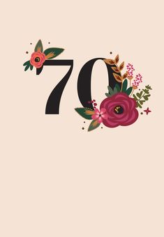 the number seventy is decorated with flowers and leaves