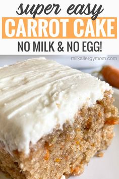 carrot cake with white frosting on a plate and carrots in the background text reads super easy carrot cake no milk & no egg