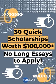 30 quick scholarships worth $ 100, 000 + no long ways to apply