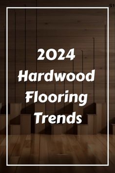 the text reads,'2021 hardwood flooring trends '