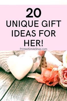 the words, 20 unique gift ideas for her