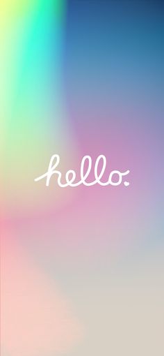 the word hello written in white on a multicolored background with blurry colors