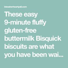 the text reads, these easy 9 - minute fluffy gluten - free buttermik biscuits are what you have been waiting for