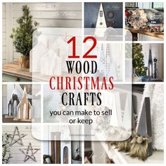 twelve wood christmas crafts you can make to sell or keep on the shelf in your home