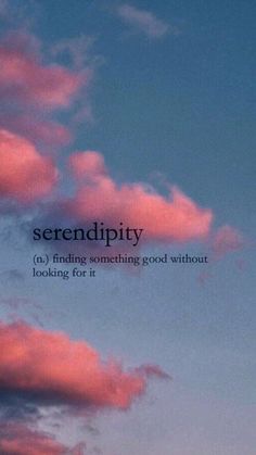 pink clouds with the words serendipity on it in front of a blue sky