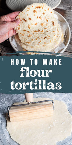 collage of how to make flour tortillas Easy Flour Tortilla Recipe, Easy Tortilla Recipe, Flour Tortilla Recipe, Homemade Tortilla Recipe, One Dish Kitchen, Recipe For 1, Small Batch Baking