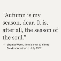 the quote autumn is my season dear it is after all, the season of the soul