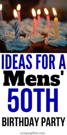 a birthday cake with lit candles on it and the words, ideas for a men's 50th birthday party