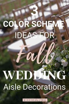 wedding aisle decorations with white flowers and greenery in the center, text overlay reads 3 color scheme ideas for fall wedding aisle decorations