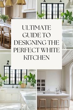 the ultimate guide to designing the perfect white kitchen