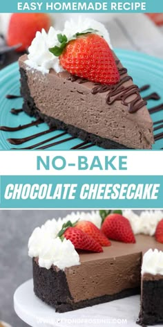 no - bake chocolate cheesecake with fresh strawberries on top is the perfect dessert