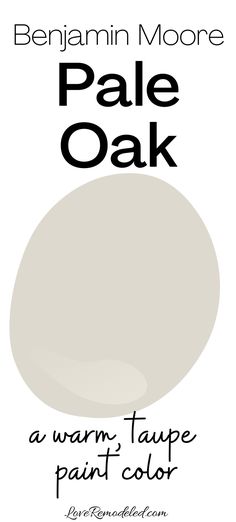 a white paint with the words pale oak in black and white text that reads,