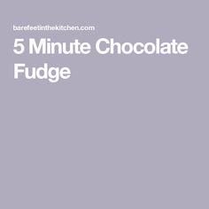 the five minute chocolate fudge recipe is shown in white text on a gray background