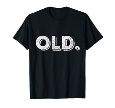 an old t - shirt with the word old on it in white letters and a black background