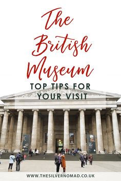 the british museum with text overlay reading top tips for your visit to the british museum